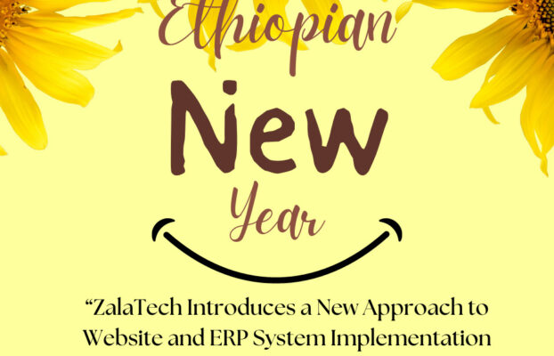 ZalaTech Brings You a New Trend for Website and ERP System Implementation for Ethiopian New Year